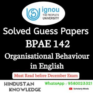 BPAE 142 : Organisational Behaviour in English Solved Guess Paper December 2025 Exam