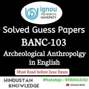 BANC 103 : Archaeological Anthropology in English Solved Guess Paper June 2026 Exam