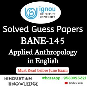 BANE 145 : Applied Anthropology in English Solved Guess Paper June 2026 Exam