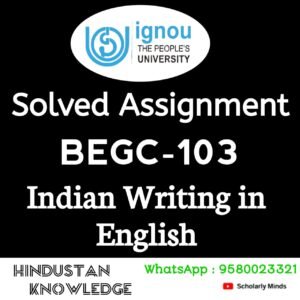 BEGC 103 : Indian Writing in English Solved Assignment 2025-26