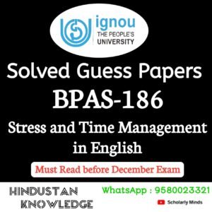 BPAS 186 : Stress and Time Management in English Solved Assignment 2025-26