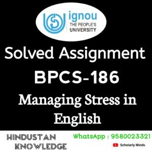 BPCS 186 : Managing Stress in English Solved Assignment 2025-26