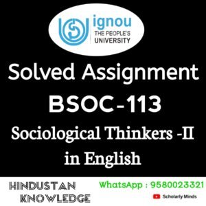 BSOC 113 : Sociological Thinkers-II in English Solved Assignment 2025-26