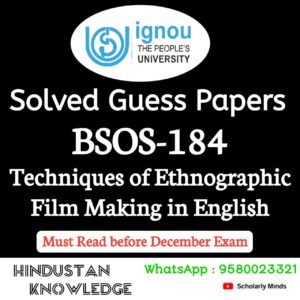 BSOS 184 : Techniques of Ethnographic Film Making in English Solved Guess Paper December 2025 Exam