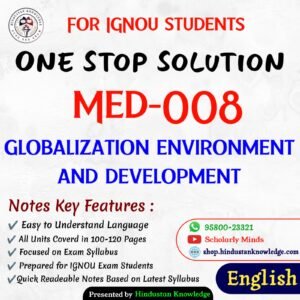 MED 008 | Globalisation, Environment and Development | Unit Wise Notes (Help Book) For IGNOU Exam