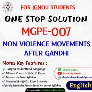 MGPE 007 | Non-Violence Movements after Gandhi | Unit Wise Notes (Help Book) For IGNOU Exam