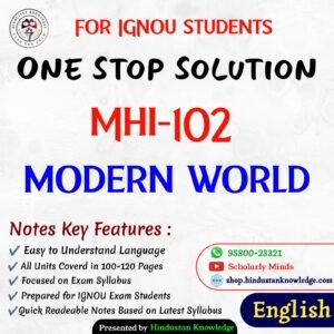 MHI 102 | Modern World | Unit Wise Notes (Help Book) For IGNOU Exam