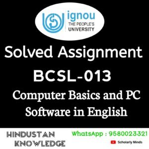 BCSL-013 : Computer Basics and PC Software Lab in English Solved Assignment 2025-26