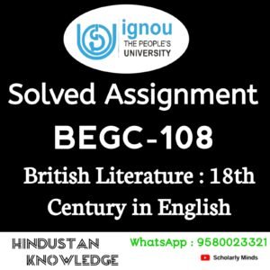 BEGC 108 : British Literature: 18th Century in English Solved Assignment 2025-26