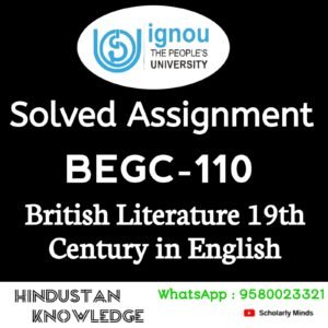 BEGC 110 : British Literature: 19th Century in English Solved Assignment 2025-26