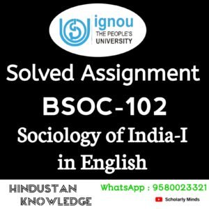 BSOC 102 : Sociology of India-I in English Solved Assignment 2025-26