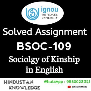 BSOC 109 : Sociology Of Kinship in English Solved Assignment 2025-26