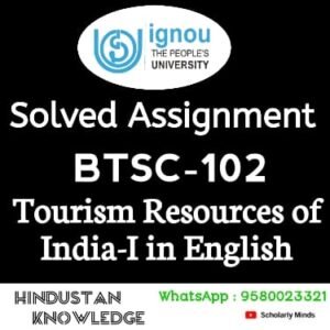 BTSC 102 : Tourism Resources of India-I in English Solved Assignment 2025-26