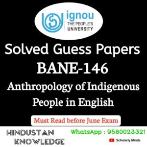BANE 146 : Anthropology of Indigenous People in English Solved Guess Paper June 2026 Exam