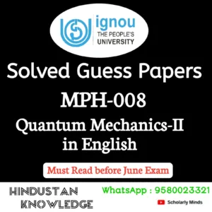 MPH 008 : Quantum Mechanics-II in English Solved Guess Paper June 2026 Exam