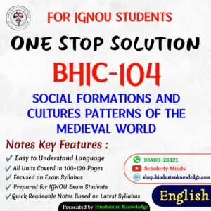 BHIC 104 | Social Formations and Cultural Patterns of the Medieval World | Unit Wise Notes (Help Book) For IGNOU Exam