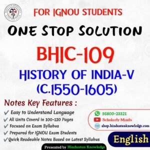 BHIC 109 | History of India – V (c. 1550 – 1605) | Unit Wise Notes (Help Book) For IGNOU Exam