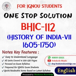 BHIC 112 | History of India–VII (c. 1605 – 1750) | Unit Wise Notes (Help Book) For IGNOU Exam