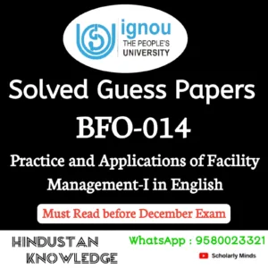 BFO 014 : Practices and Applications of Facility Management-I in English Solved Guess Paper December 2026 Exam