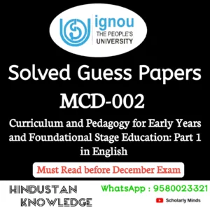 MCD 002 : Curriculum and Pedagogy for Early Years and Foundational Stage Education: Part 1 in English Solved Guess Paper December 2026 Exam