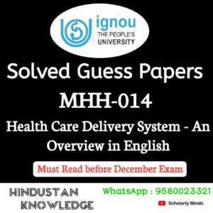 MHH 014 : Health Care Delivery System - An Overview in English Solved Guess Paper December 2026 Exam